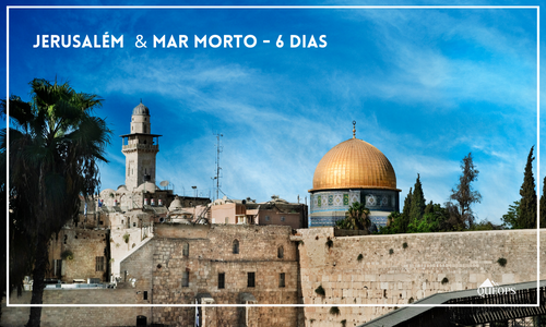 #1324-PT – JERUSALÉM & MAR MORTO | 5 NOITES / 6 DIAS / 3 DIAS TOUR